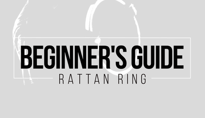 The Beginner's Guide to Rattan Ring